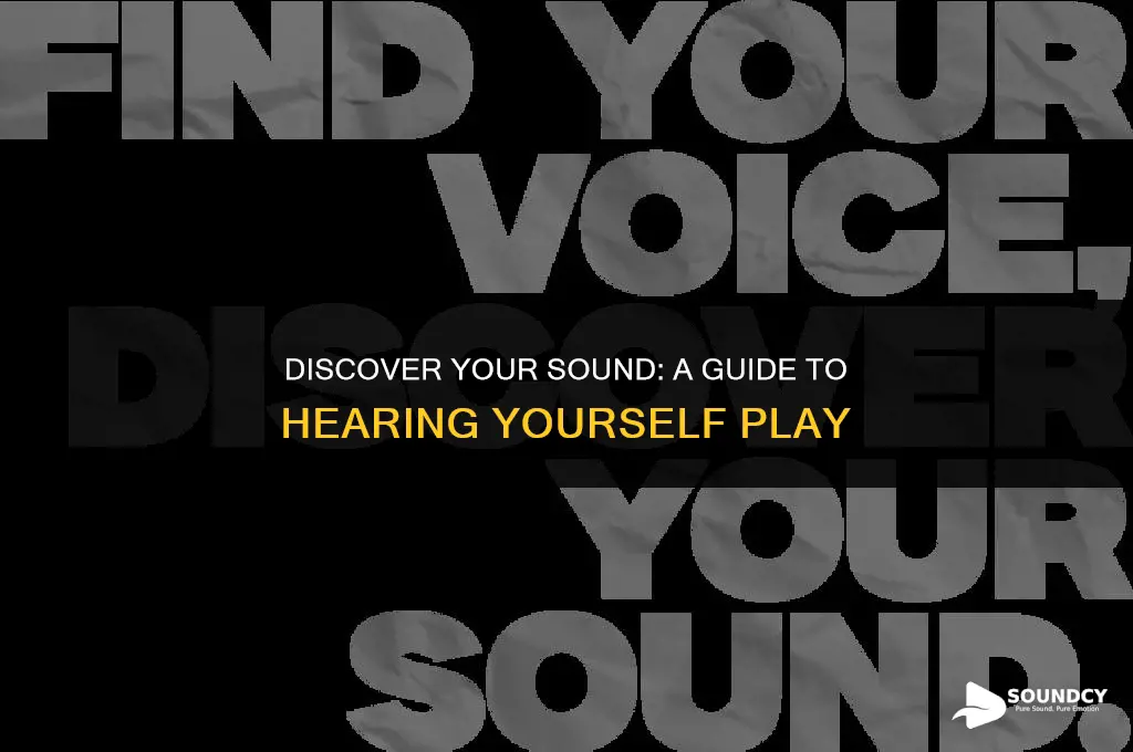 how to see how you sound on an instrument