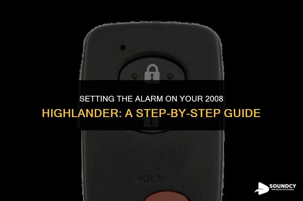 how to set 08 highlander alarm to sound when