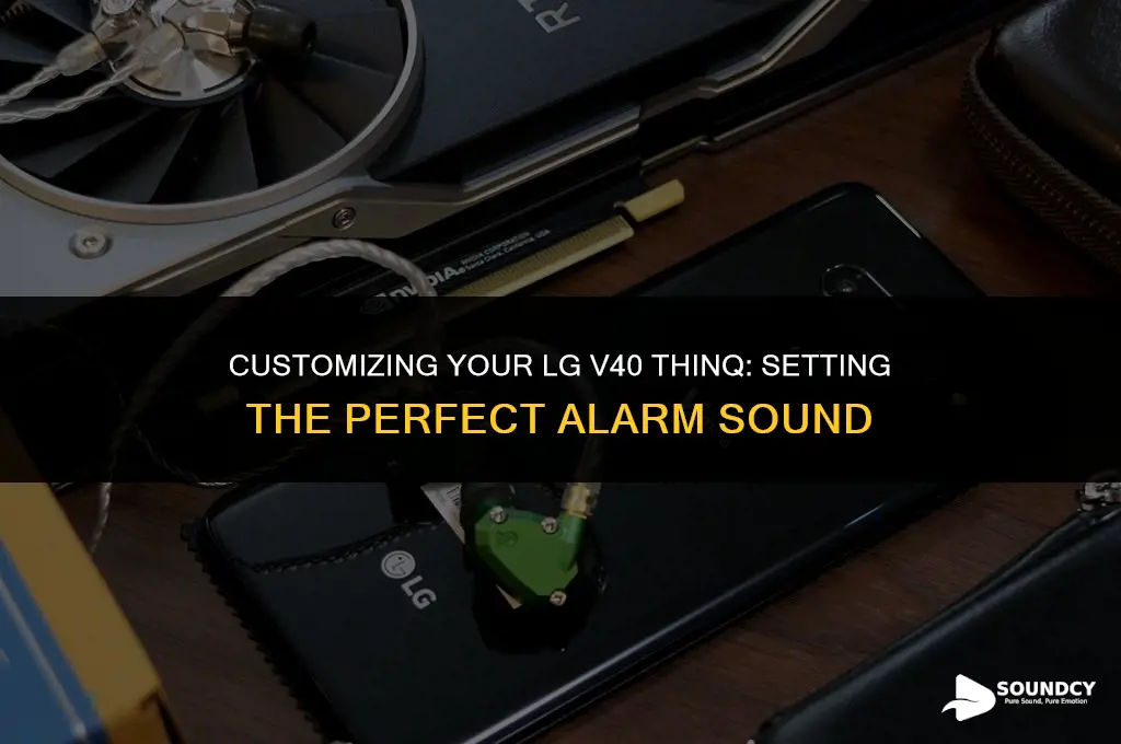 how to set alarm sound on lg v40 thinq