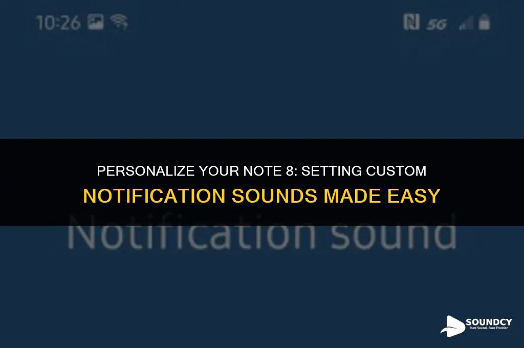 how to set custom notification sound on note 8