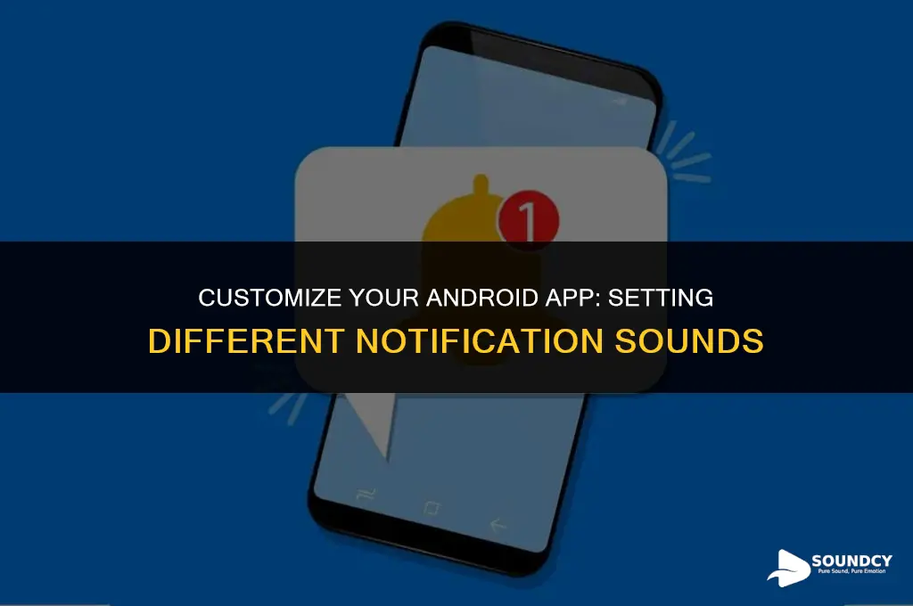how to set diff notifications sound for app android