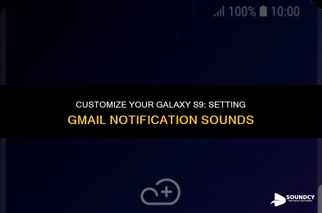 how to set gmail notification sound on galaxy s9