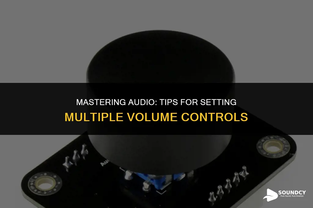 how to set mulitple volume controls for best sound