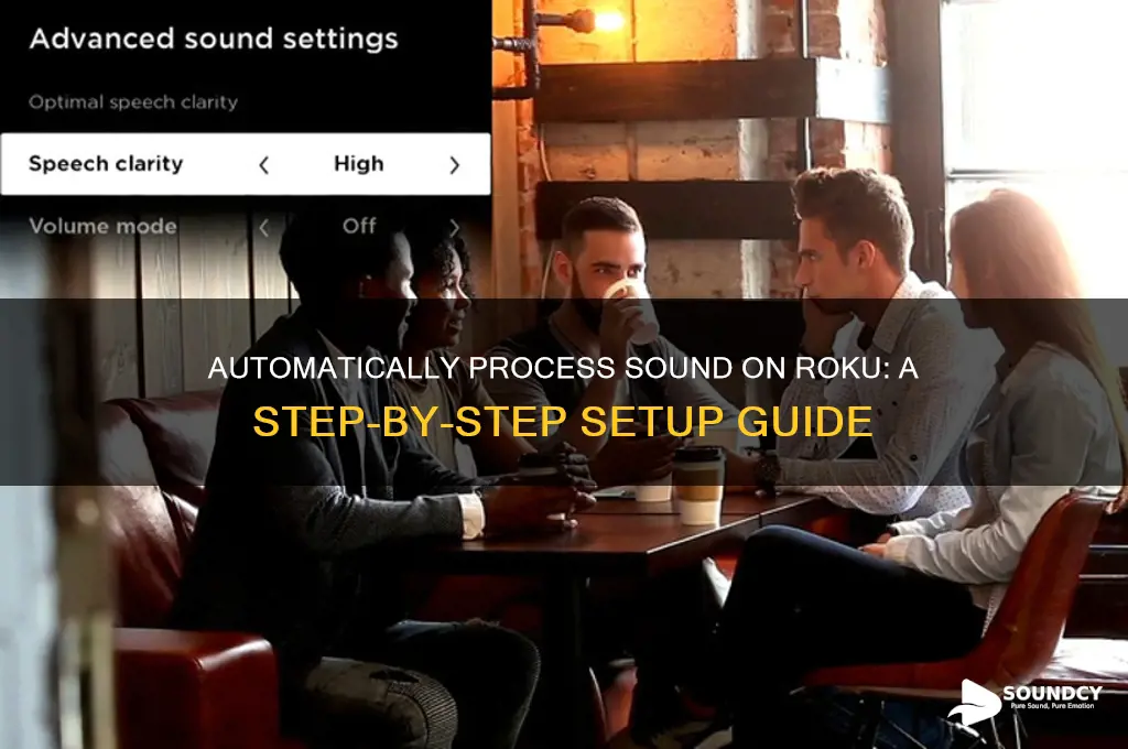 how to set my roku to process sound automatically