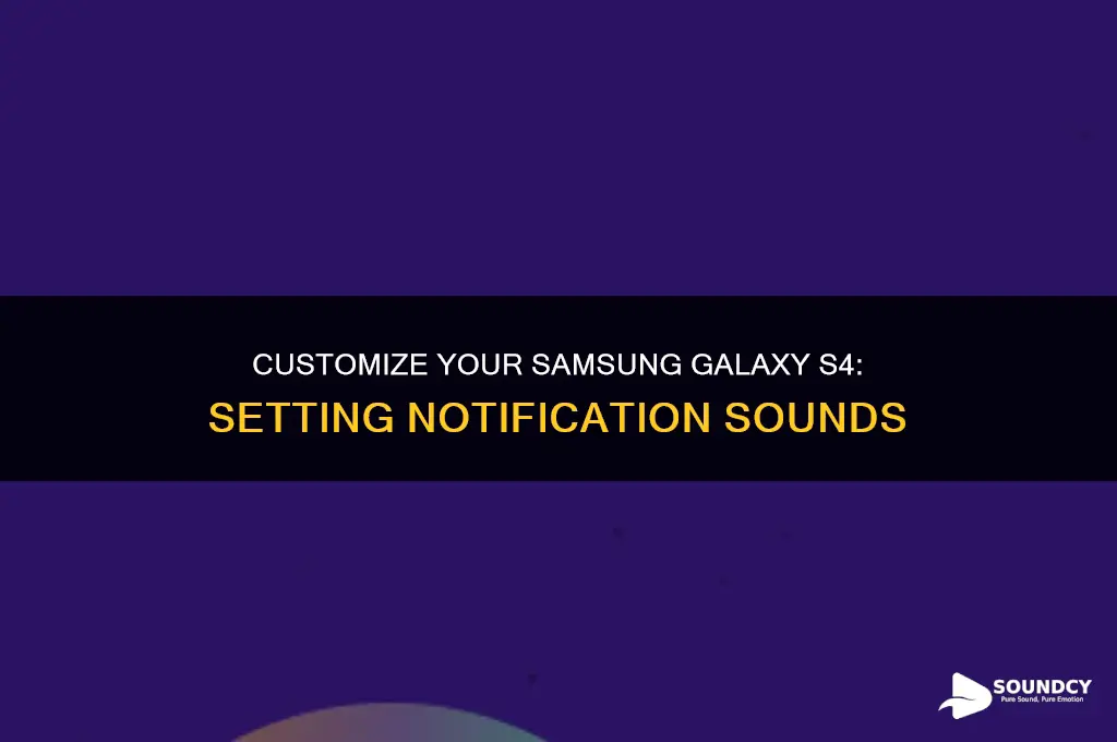 how to set notification sounds for samsung galaxy s4