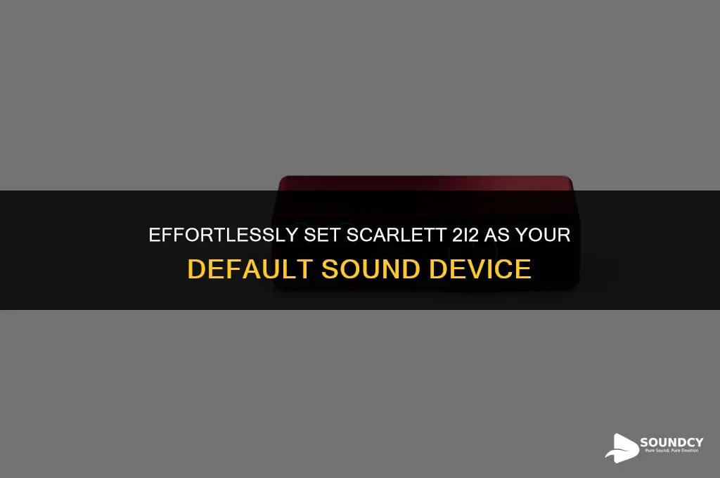 how to set scarlett 2i2 as default sound device