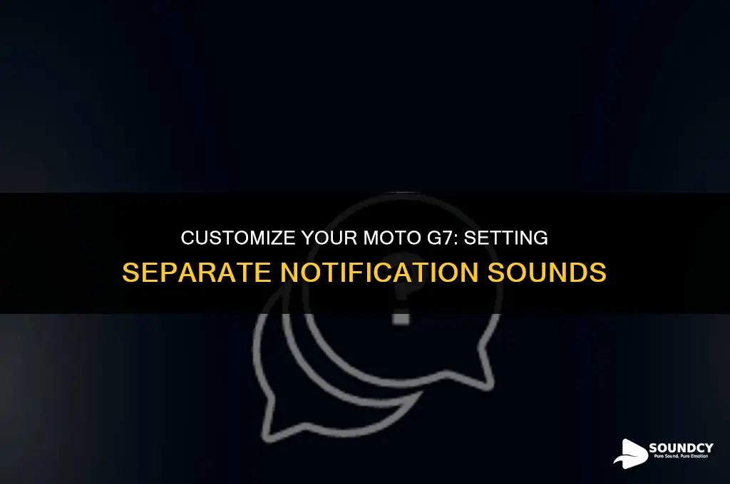how to set seperate notification sounds on moto g7