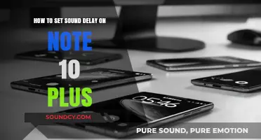 Mastering Audio Timing: A Guide to Setting Sound Delay on Note 10 Plus
