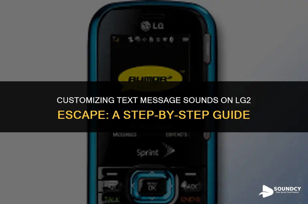 how to set sound for text messages lg2 escape