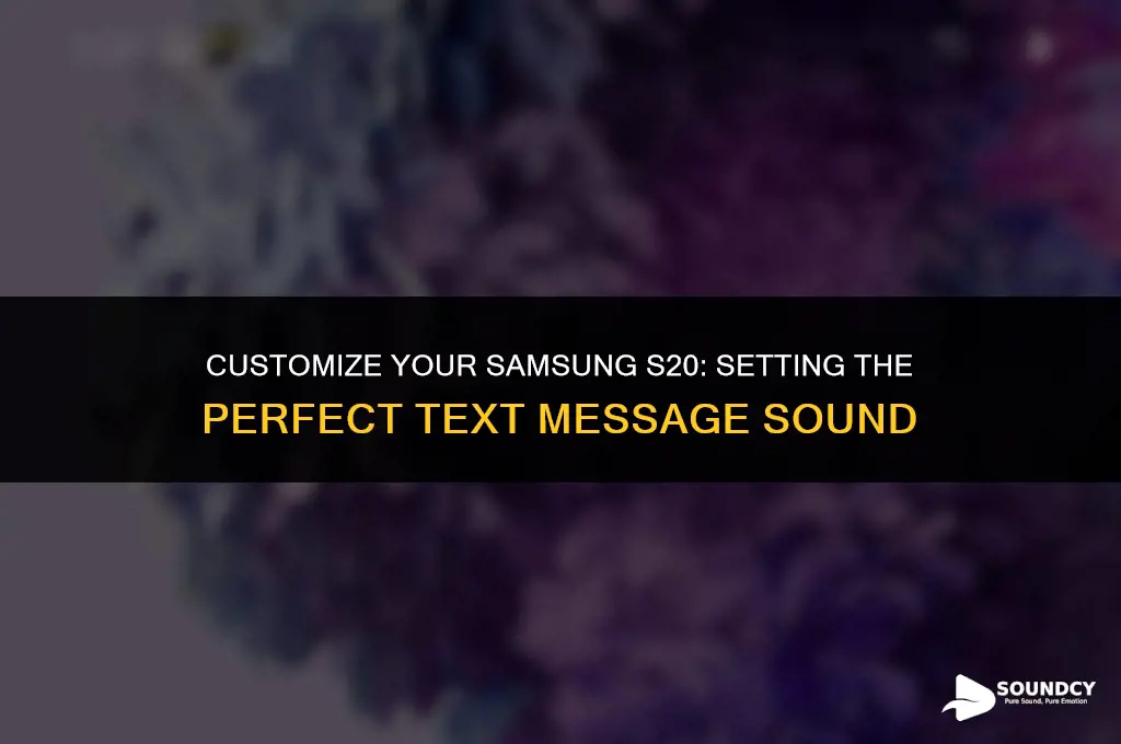 how to set text message sound on samsung s20