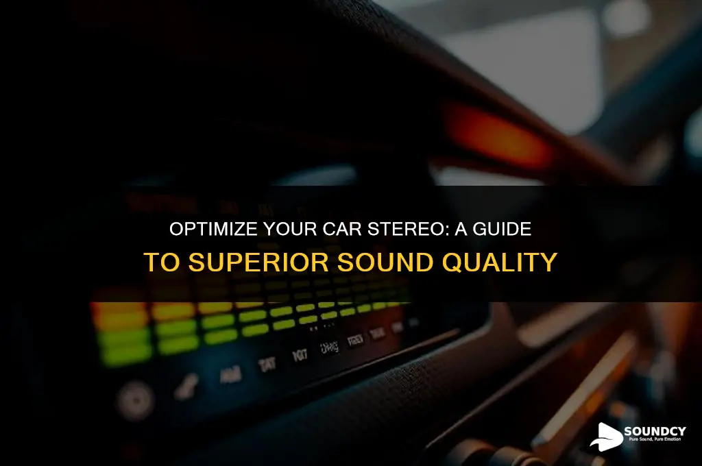 how to set the car sterio for best sound