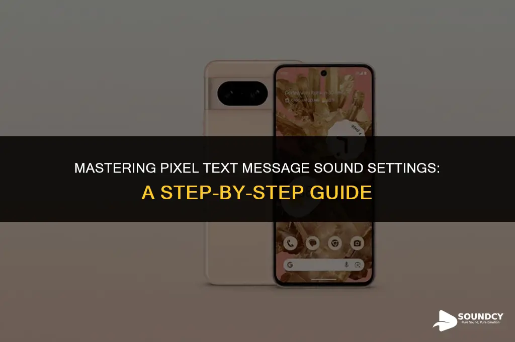 how to set the sound on pixel text message