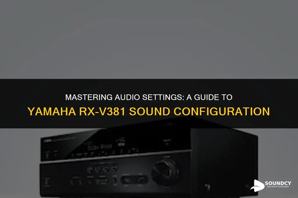 how to set the sound on yamaha rx-v381