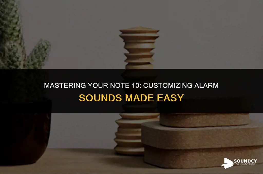 how to set up alarm sound on note 10