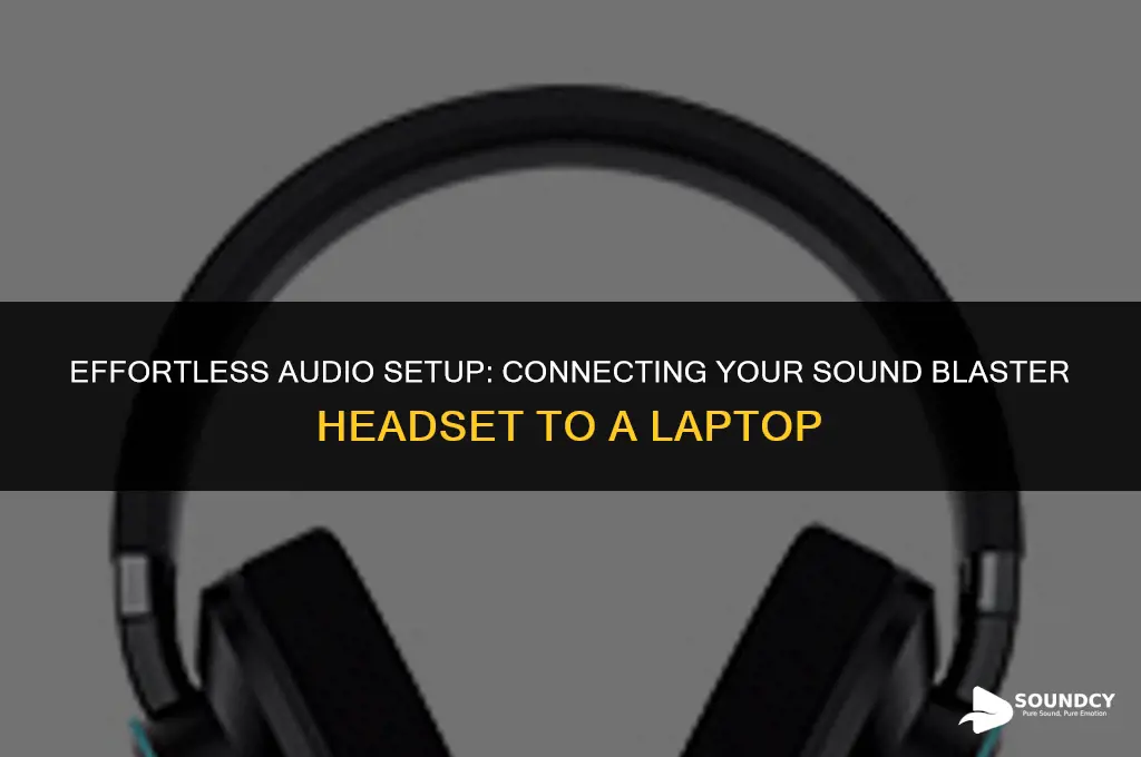 how to set up sound blaster headset for laptop
