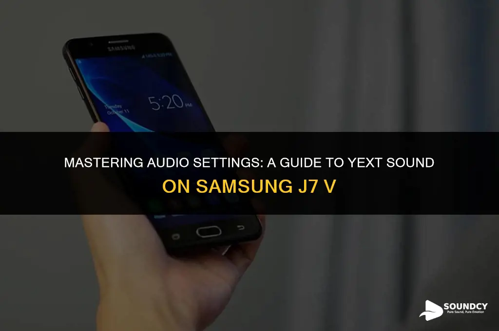 how to set yext sound on samsung j7 v