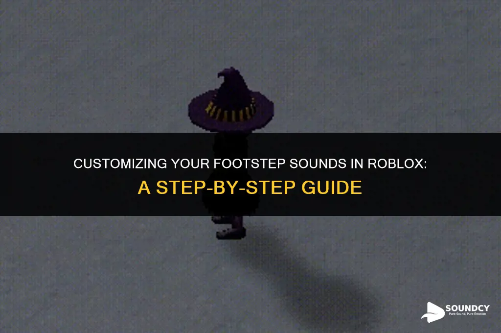 how to set your own footstep sounds inr oblox
