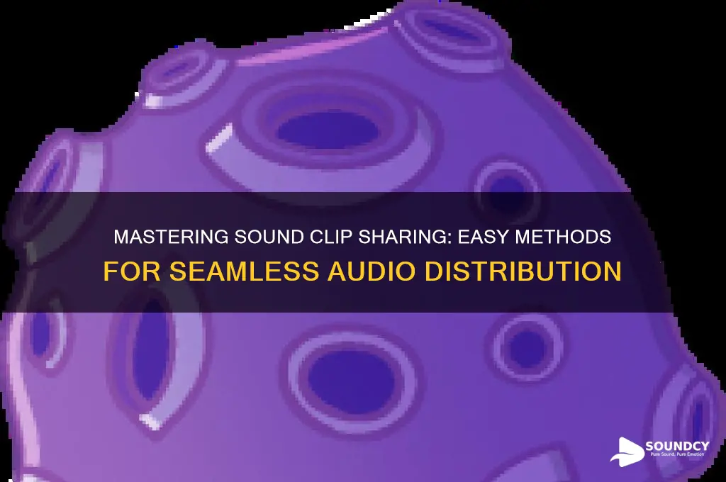 how to share sound clips
