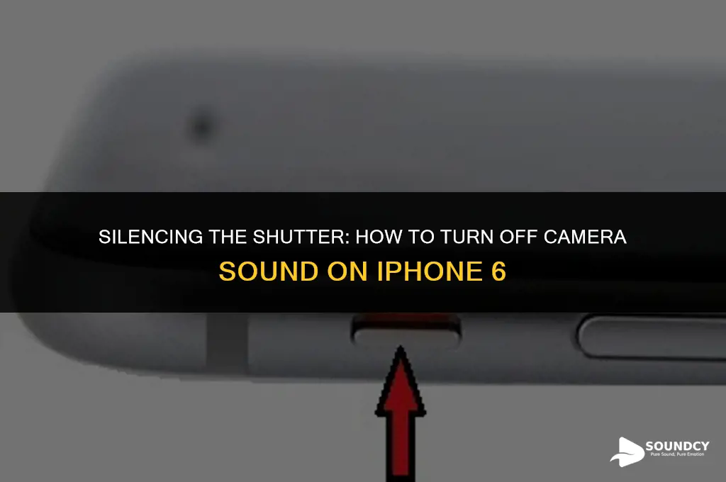 how to shut off camera sound on i phone6