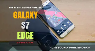Quiet Your Galaxy S7 Edge: A Guide to Silencing Tapping Sounds