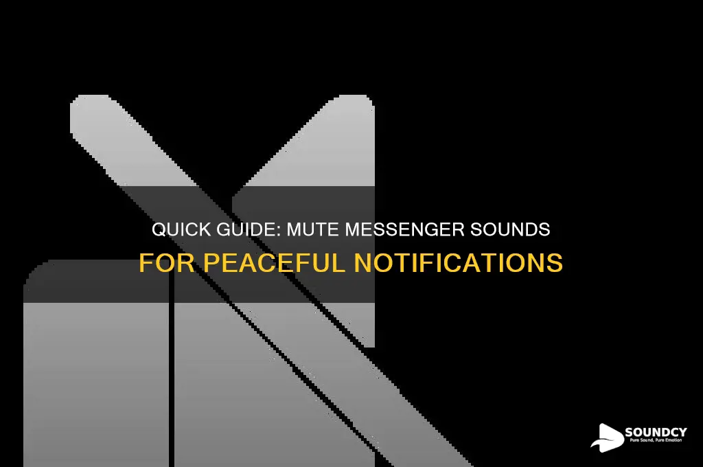 how to silence messenger sounds