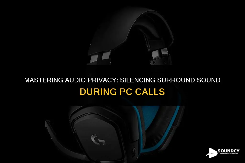 how to sillence sourround sound when clling on pc