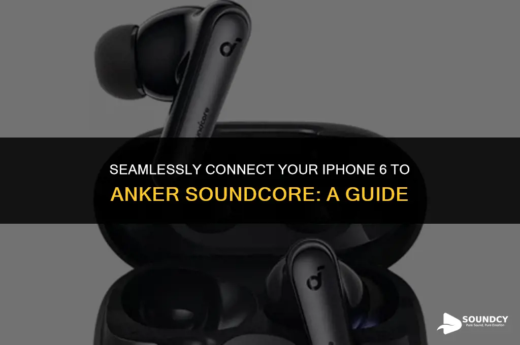 how to smoothly connect iphone6 to anker sound core