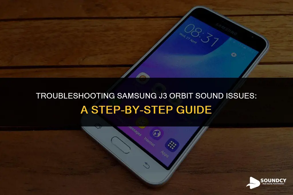 how to solve sound problems with samsung j3 orbit