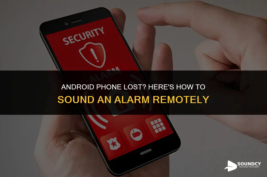 how to sound an alarm on lost phone android