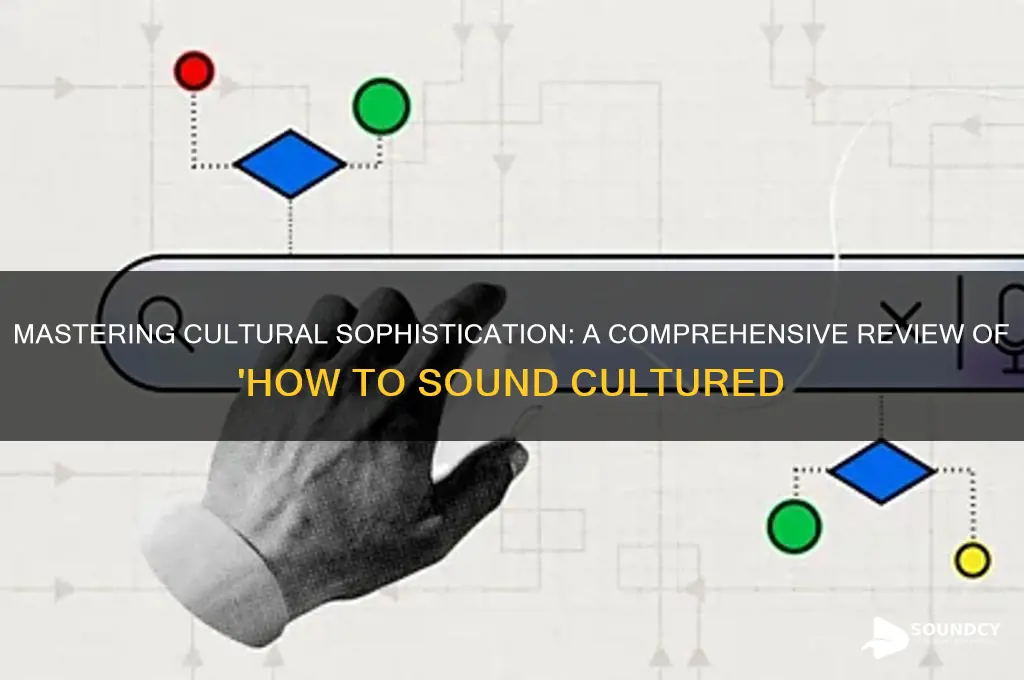 how to sound cultured review