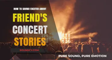 Amplifying Joy: How to Sound Excited About Your Friend's Concert Stories