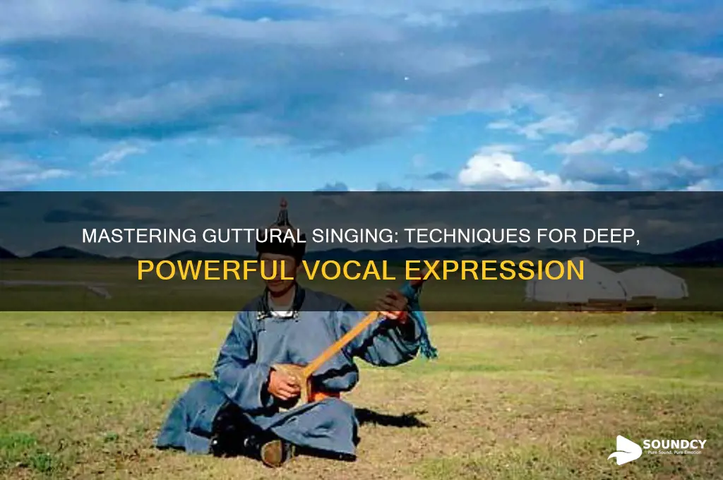 how to sound gutteral singing