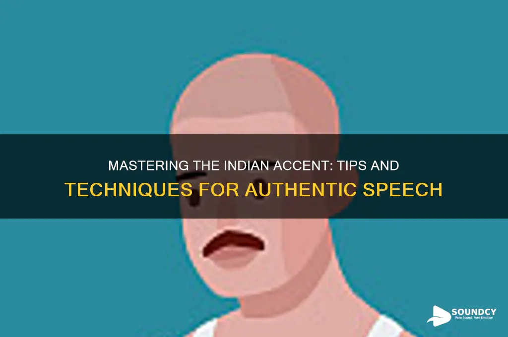 how to sound indian accent
