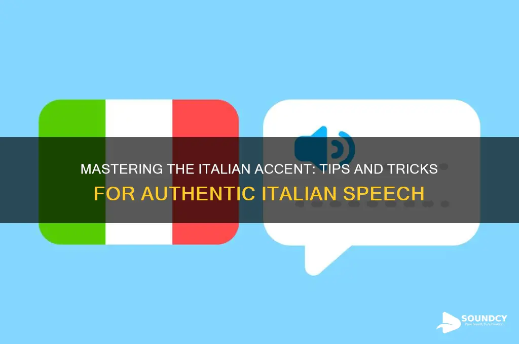 how to sound italian accent