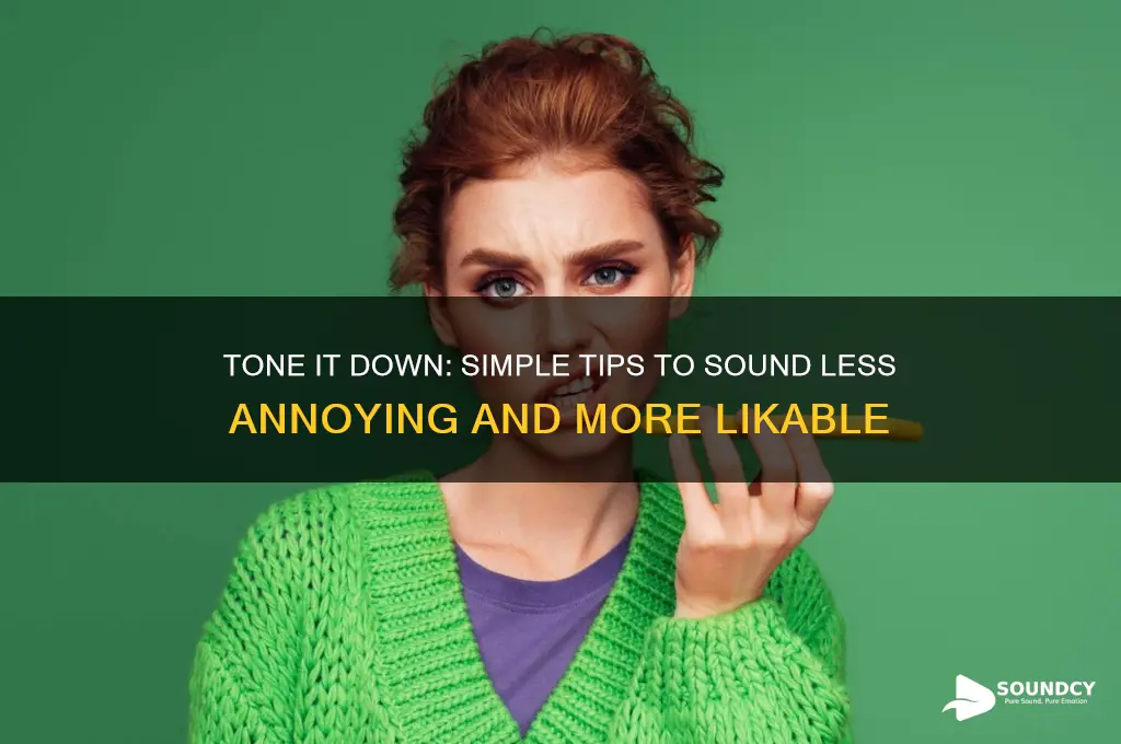 how to sound less annoying