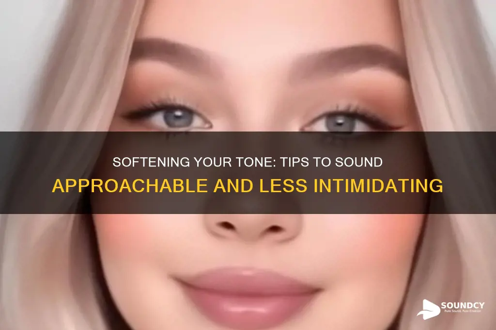 how to sound less intimidating
