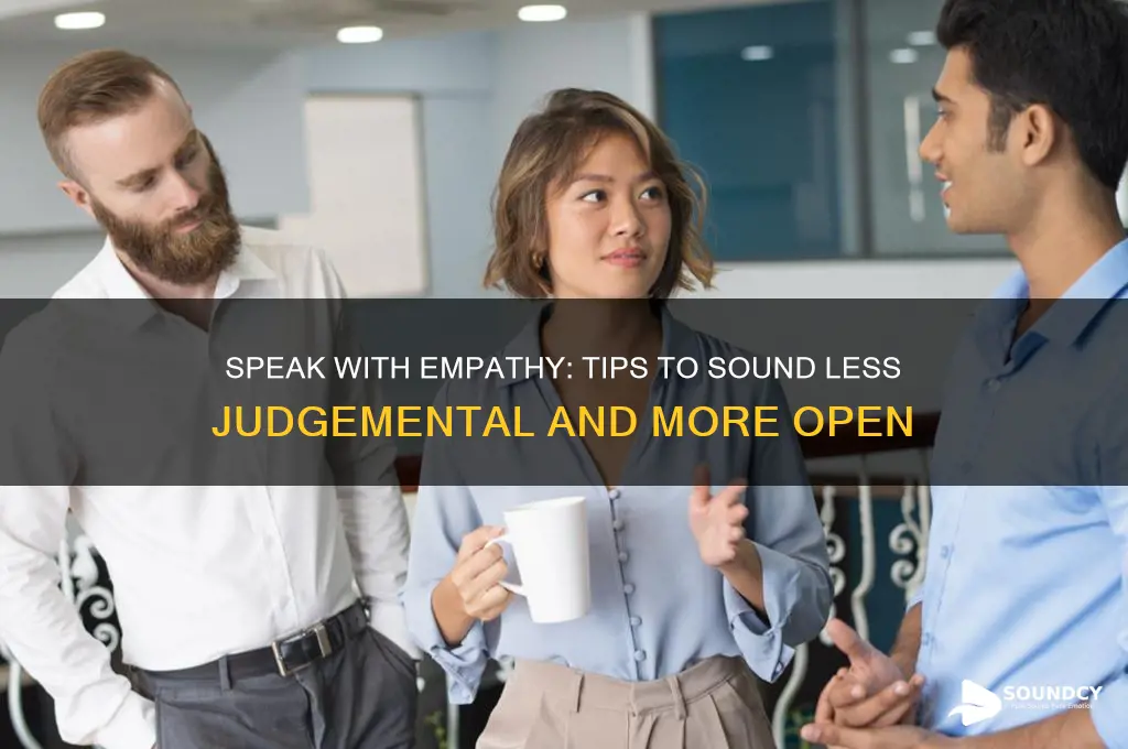 how to sound less judgemental