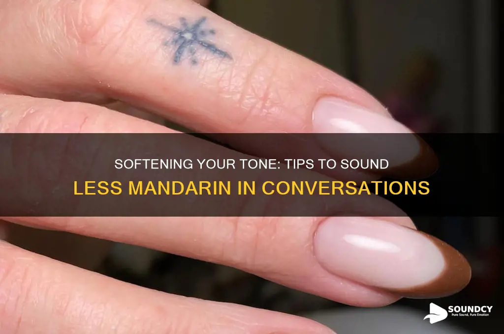 how to sound less mandain