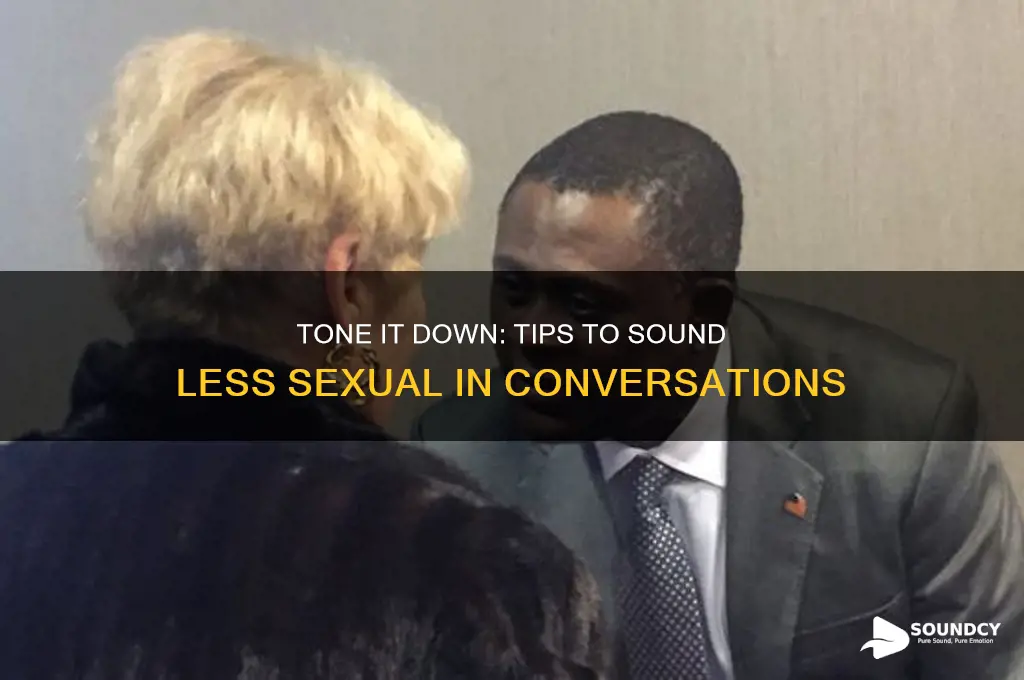 how to sound less sexual