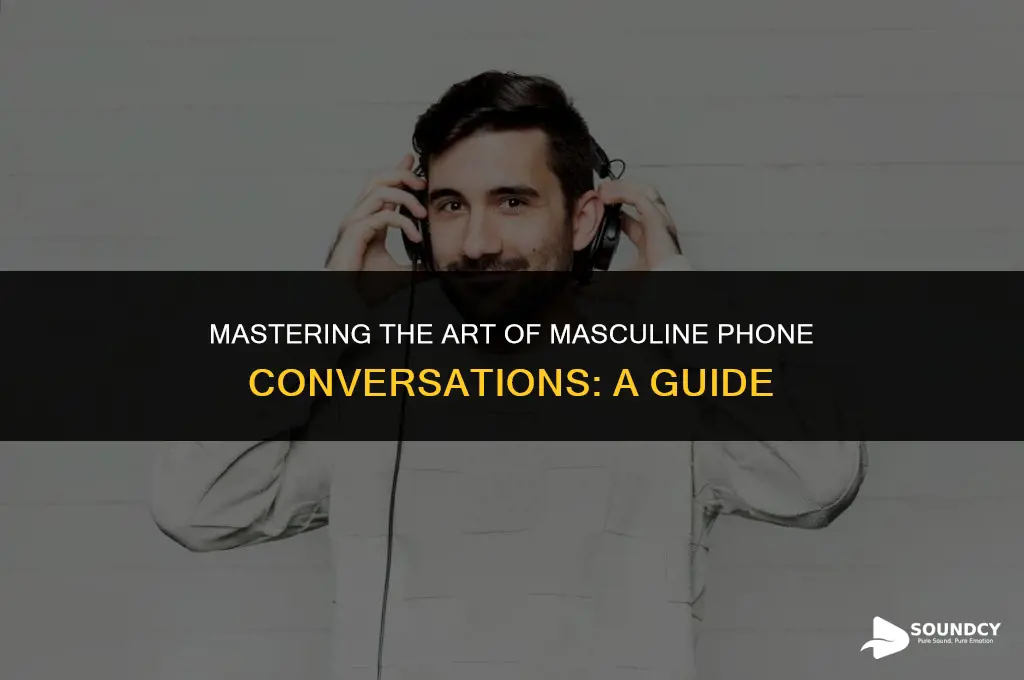 how to sound like a guy over the phone