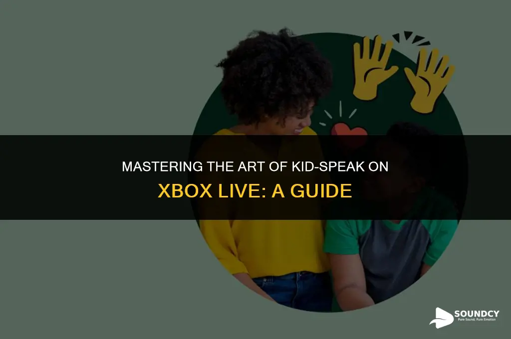 how to sound like a kid on xbox live