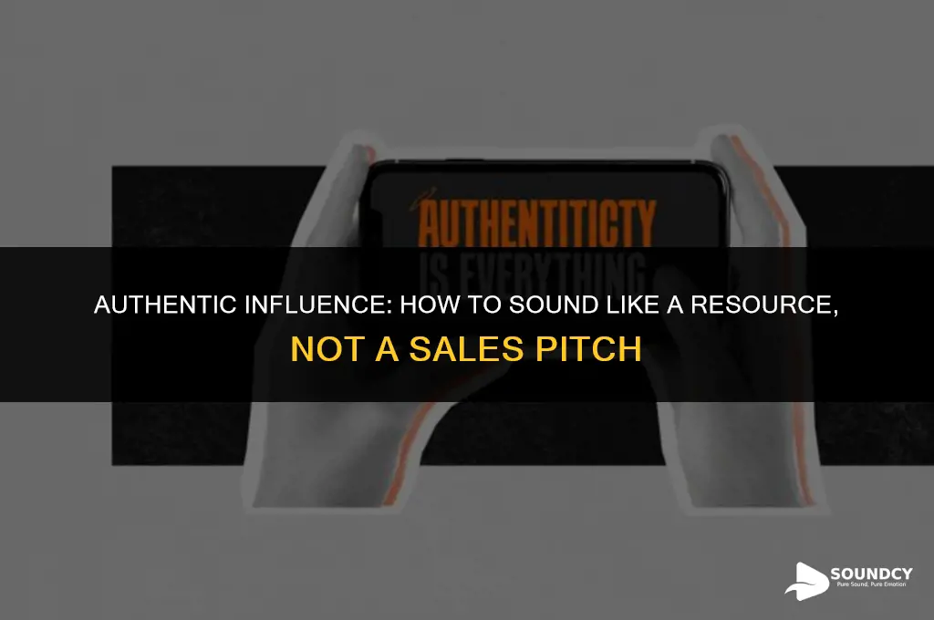 how to sound like a resource rather than selling