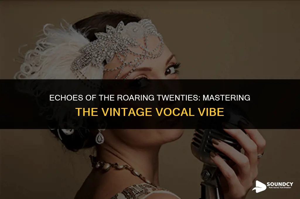 how to sound like a singer from the 20s