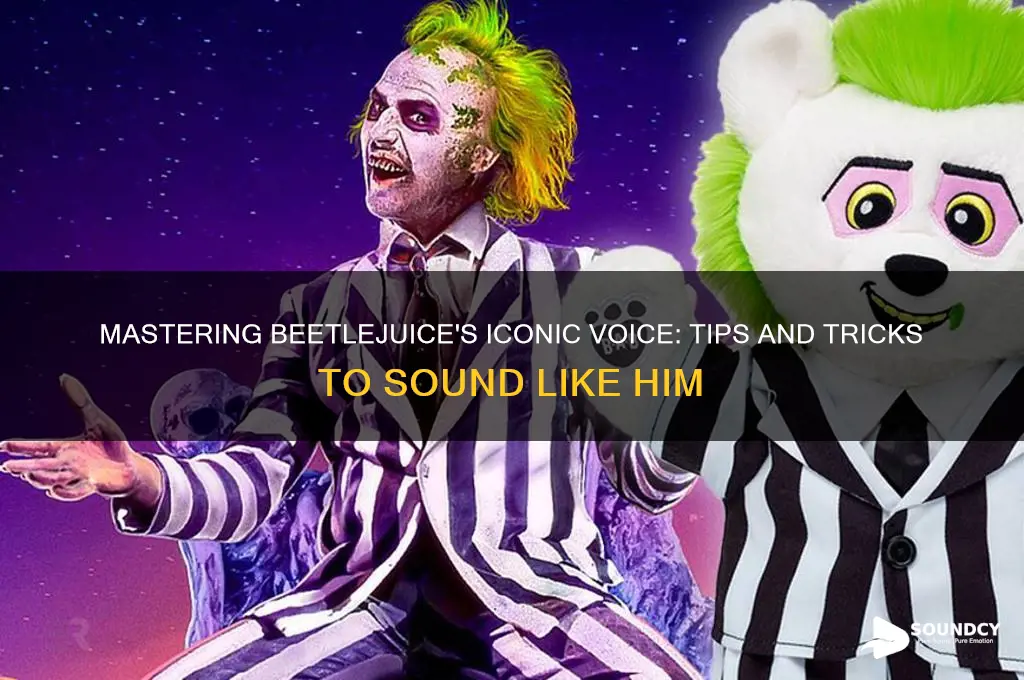 how to sound like beetlejuice