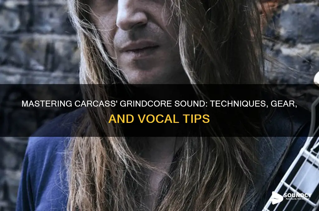 how to sound like carcass