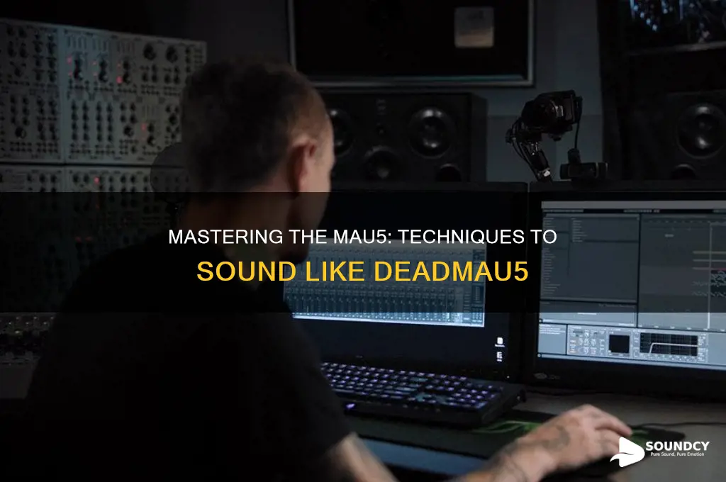 how to sound like deadmau5