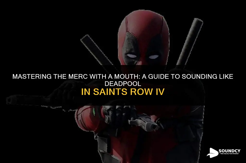 how to sound like deadpool in saints row iv
