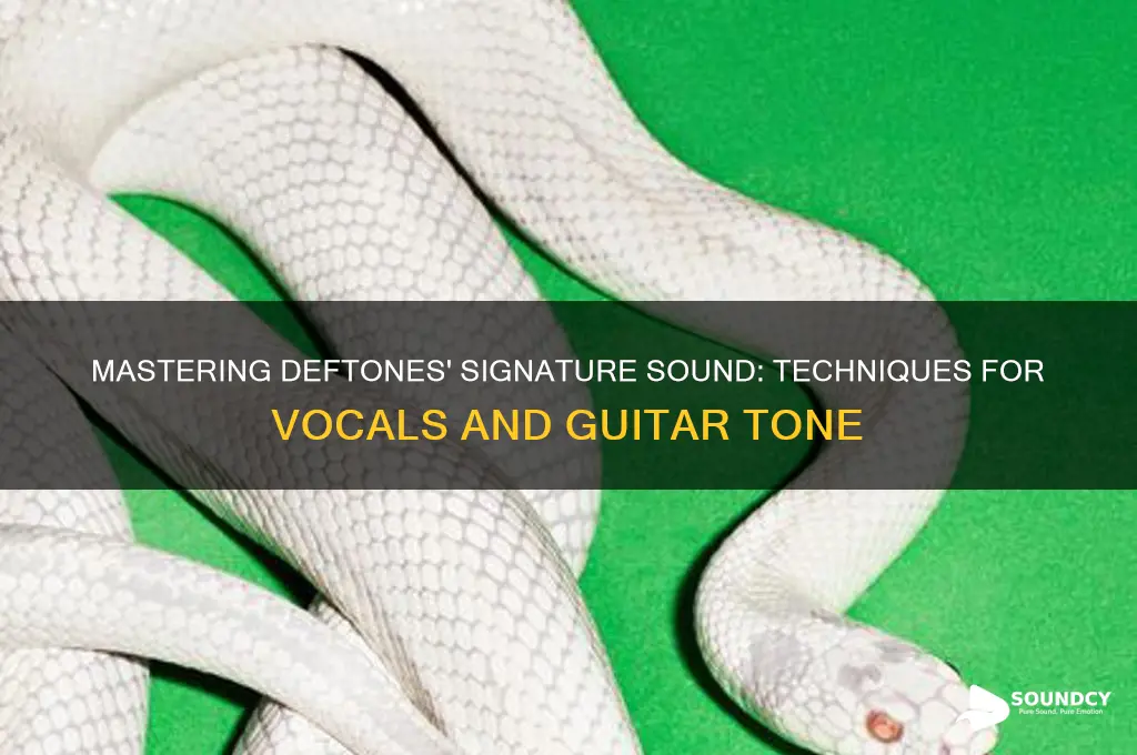 how to sound like deftones