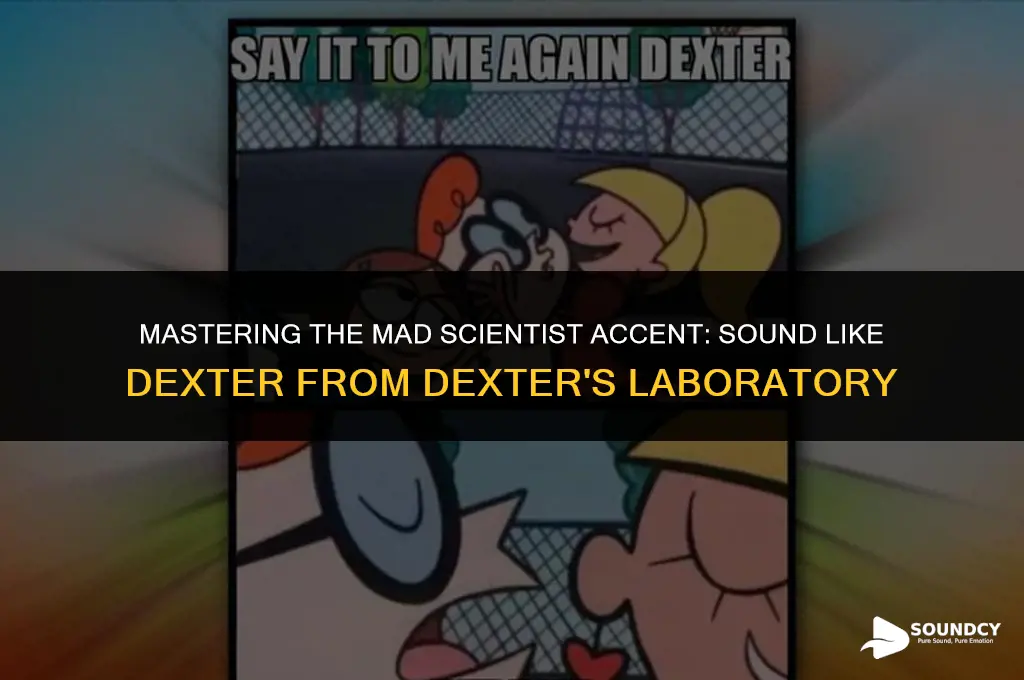 how to sound like dexter from dexter