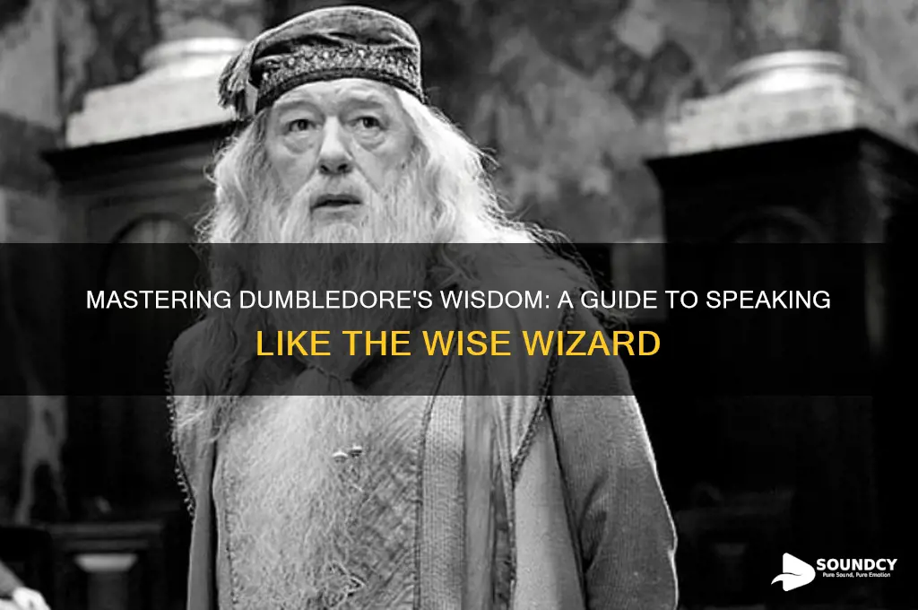 how to sound like dumbledore